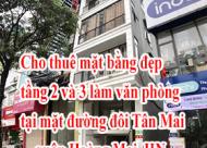Cho thuê mặt bằng đẹp tầng 2 và 3 làm văn phòng tại mặt đường đôi Tân Mai, quận Hoàng Mai.
